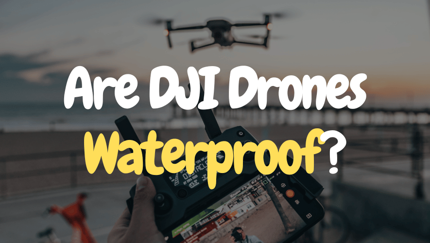 Are DJI Drones Waterproof